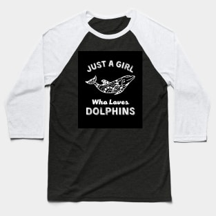 Juste une fille qui aime les dauphins Poster Baseball T-Shirt